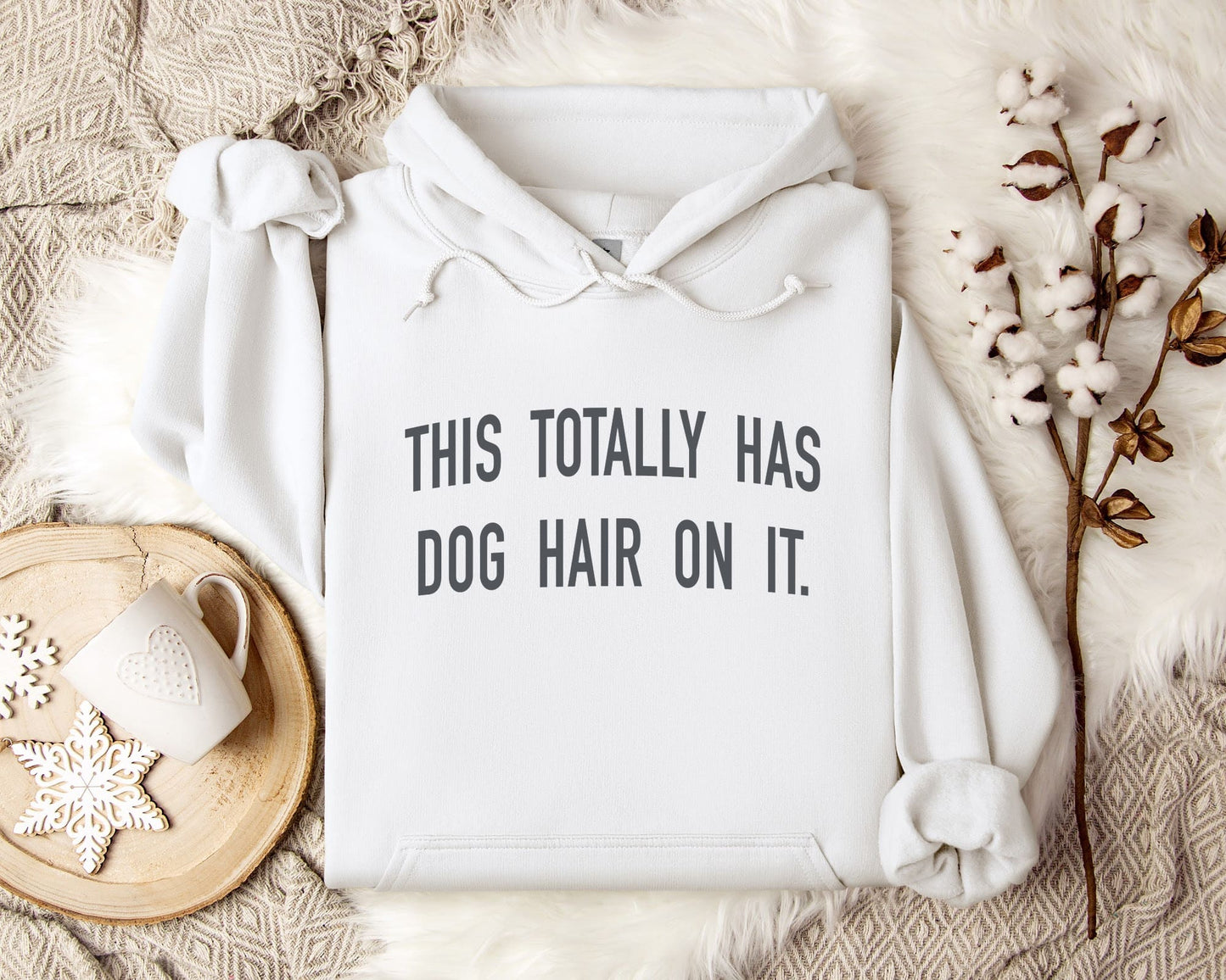 This Totally Has Dog Hair Hooded Sweatshirt